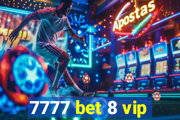 7777 bet 8 vip